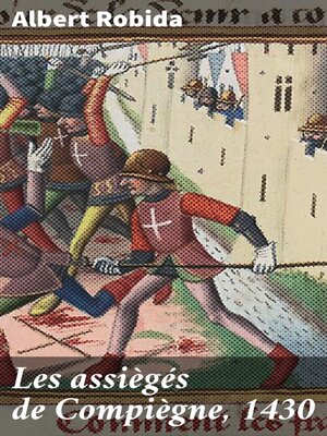 cover image of Les assiègés de Compiègne, 1430